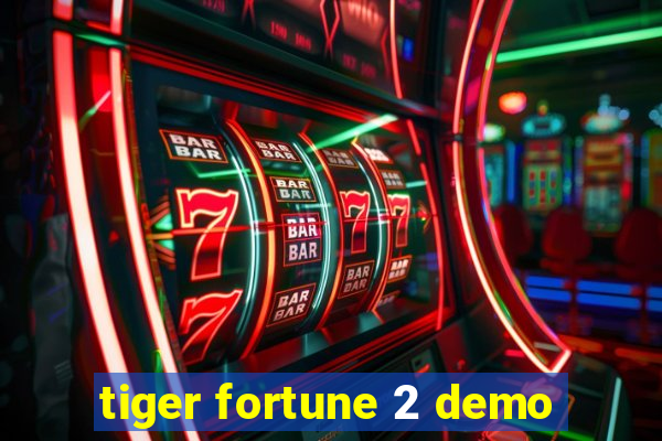 tiger fortune 2 demo